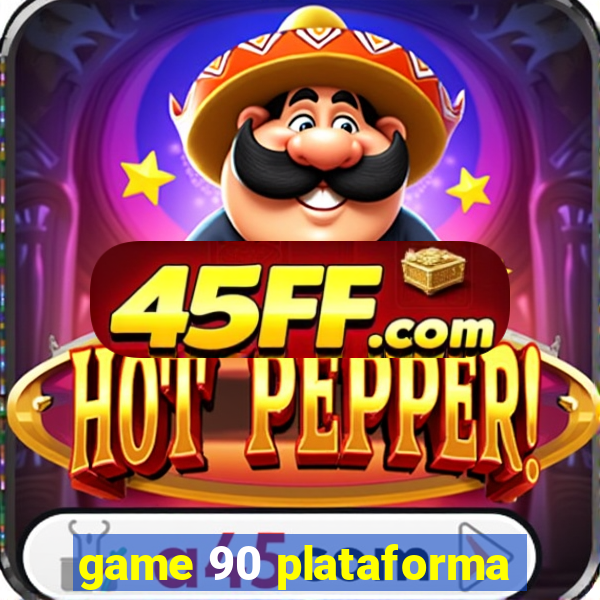 game 90 plataforma